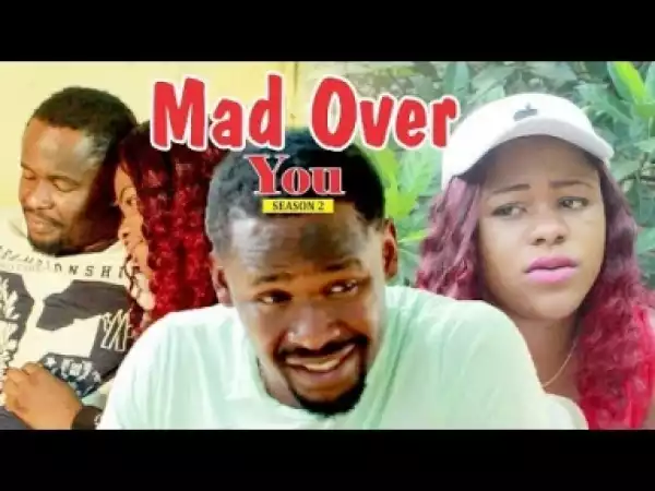 Video: MAD OVER YOU 2 (ZUBBY MICHEAL)  | 2018 Latest Nollywood Movies